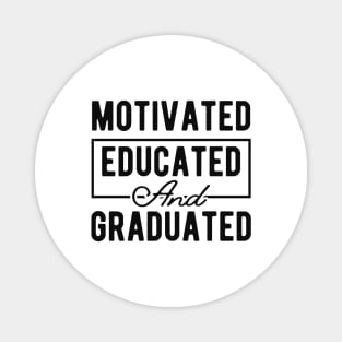 Graduation - Motivated Educated and Graduated Magnet